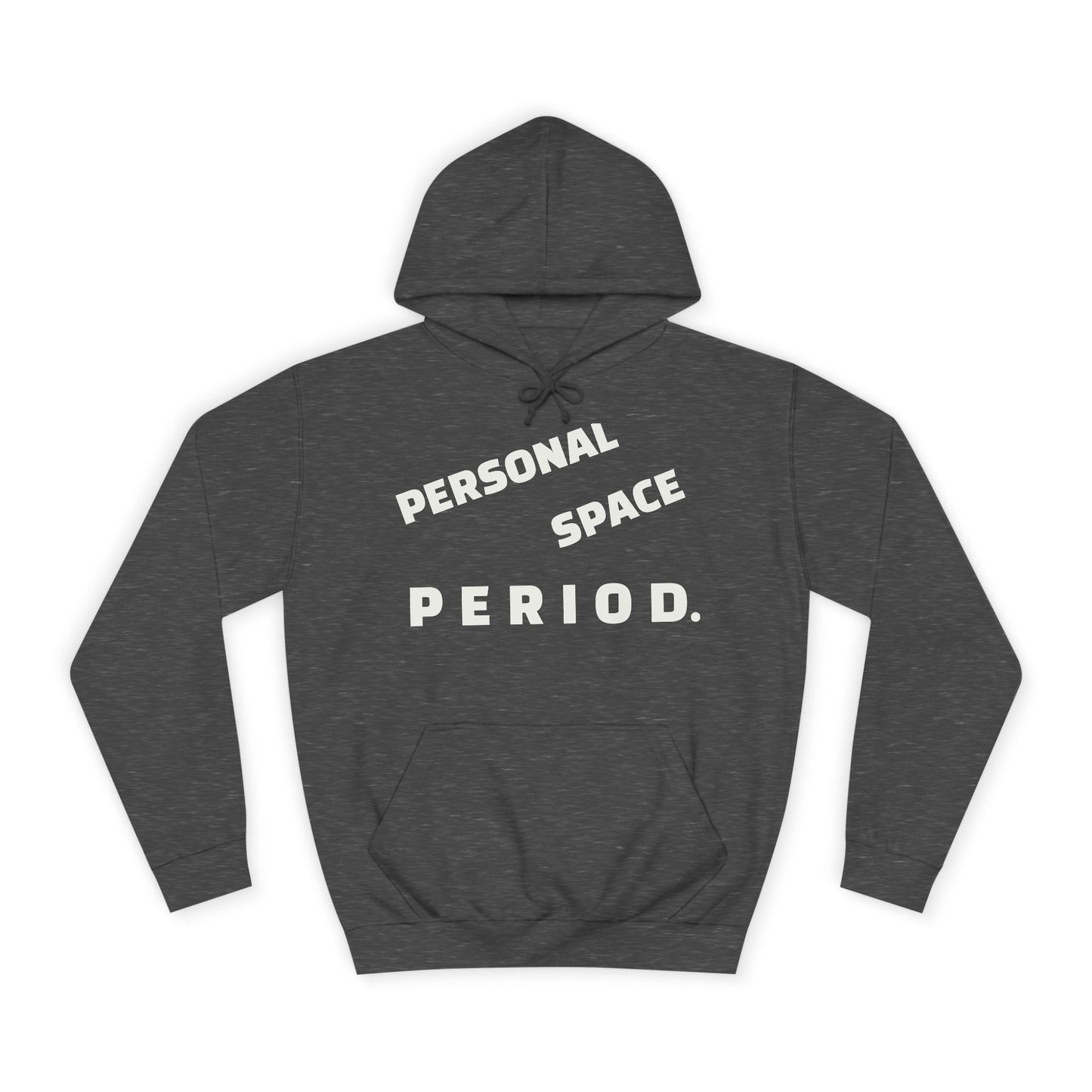 Unisex Hoodie — Minimal "Personal Space. PERIOD." Graphic Hoodie, Bold Statement Pullover