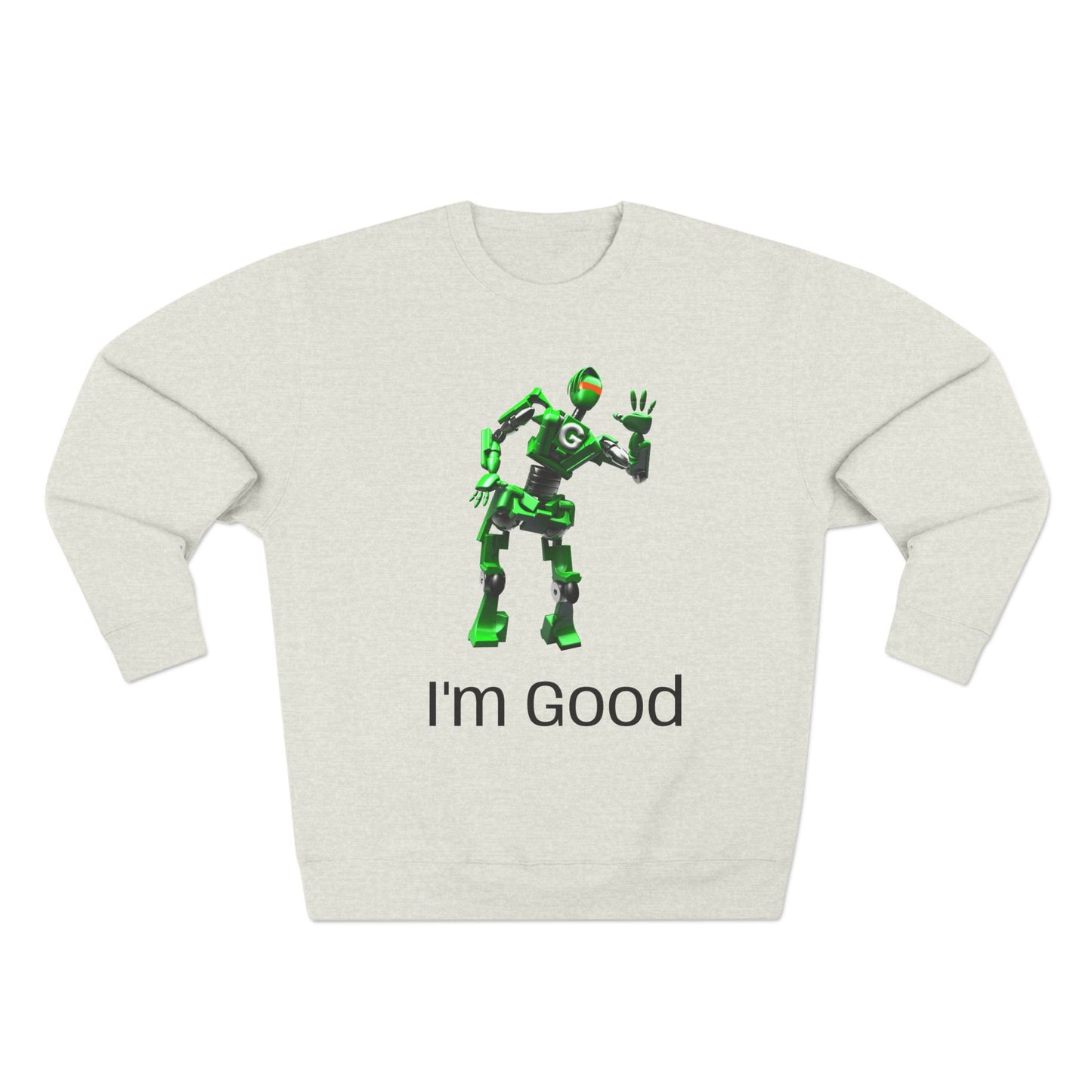 Fun Unisex Crewneck Sweatshirt with 'I'm Good' Robot Design | Casual Wear for Kids & Adults, Gift Idea for Birthdays & Holidays