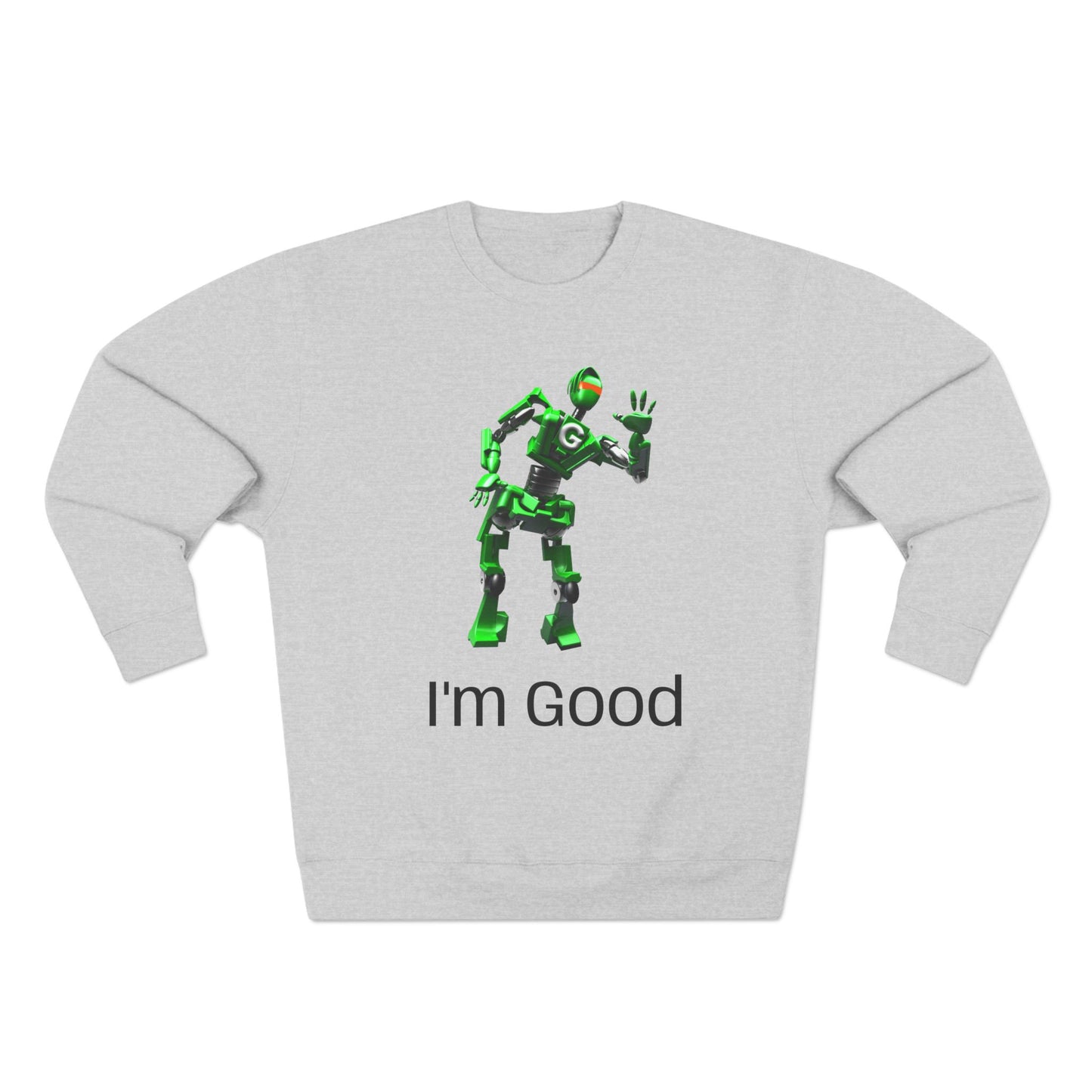 Fun Unisex Crewneck Sweatshirt with 'I'm Good' Robot Design | Casual Wear for Kids & Adults, Gift Idea for Birthdays & Holidays