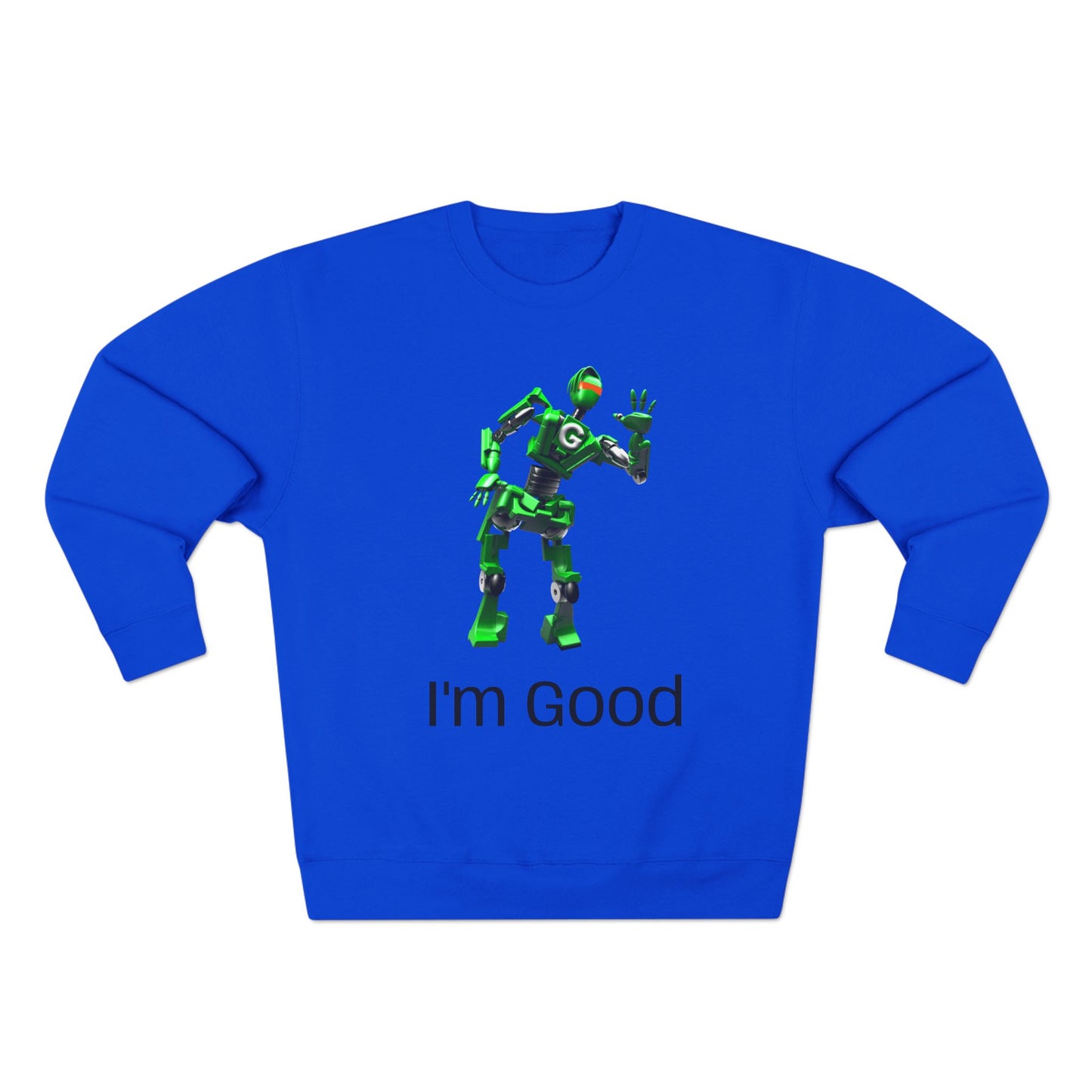 Fun Unisex Crewneck Sweatshirt with 'I'm Good' Robot Design | Casual Wear for Kids & Adults, Gift Idea for Birthdays & Holidays